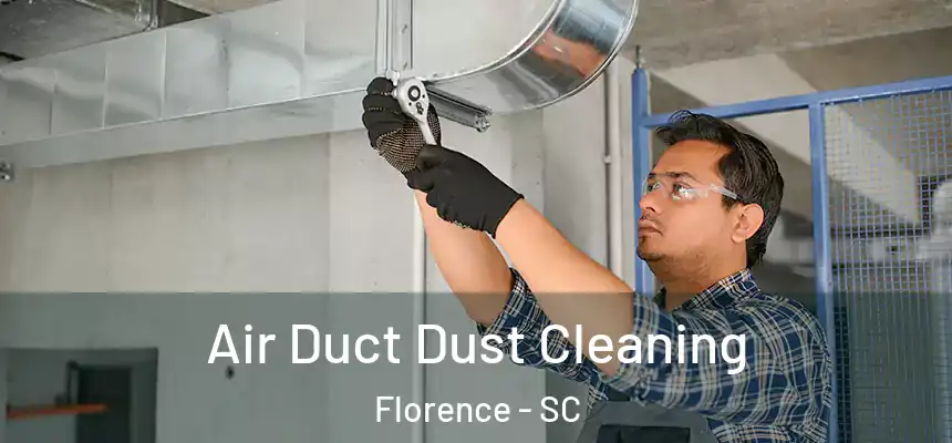  Air Duct Dust Cleaning Florence - SC