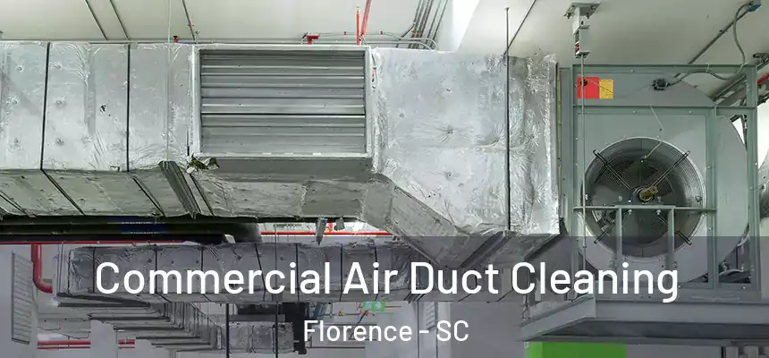 Commercial Air Duct Cleaning Florence - SC