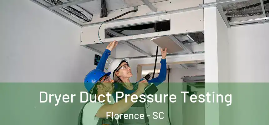  Dryer Duct Pressure Testing Florence - SC