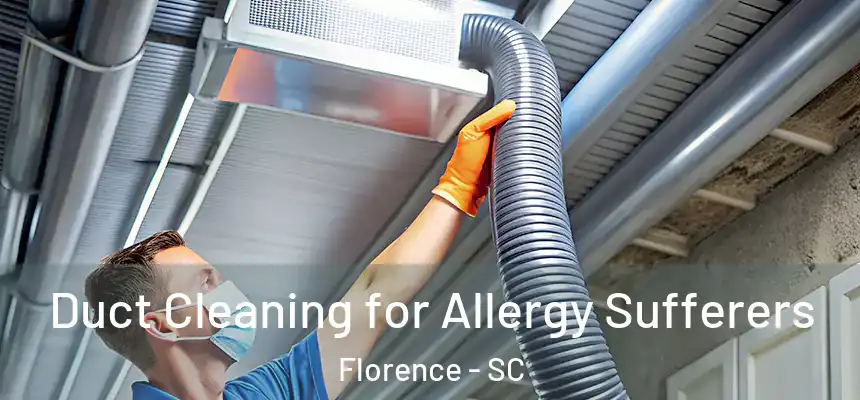  Duct Cleaning for Allergy Sufferers Florence - SC