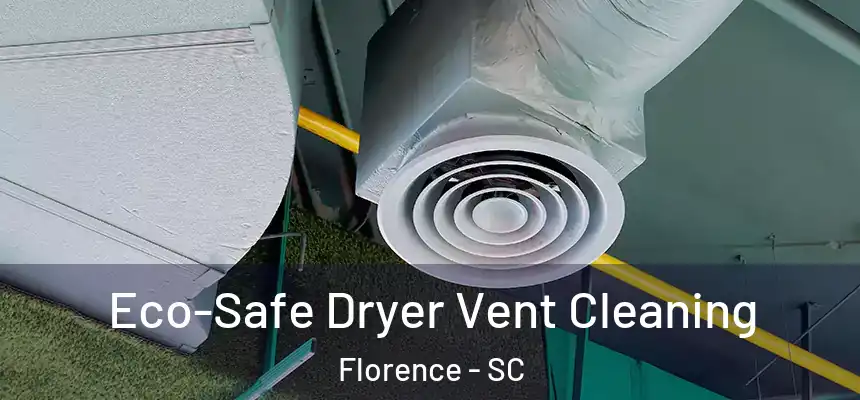 Eco-Safe Dryer Vent Cleaning Florence - SC