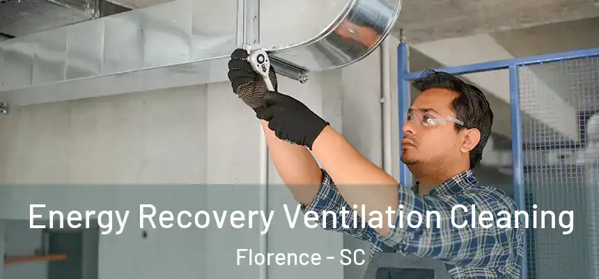  Energy Recovery Ventilation Cleaning Florence - SC
