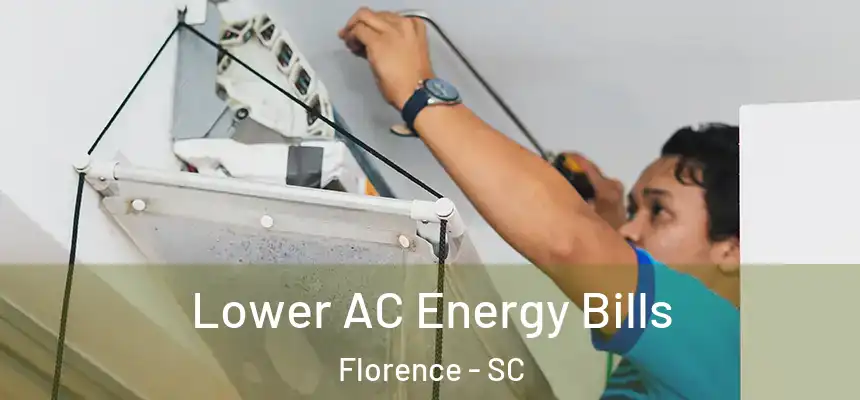 Lower AC Energy Bills Florence - SC