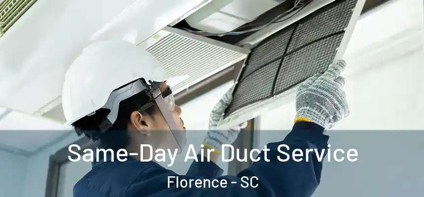 Same-Day Air Duct Service Florence - SC