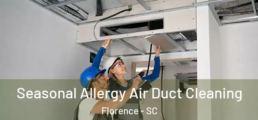  Seasonal Allergy Air Duct Cleaning Florence - SC
