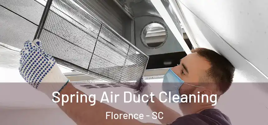 Spring Air Duct Cleaning Florence - SC